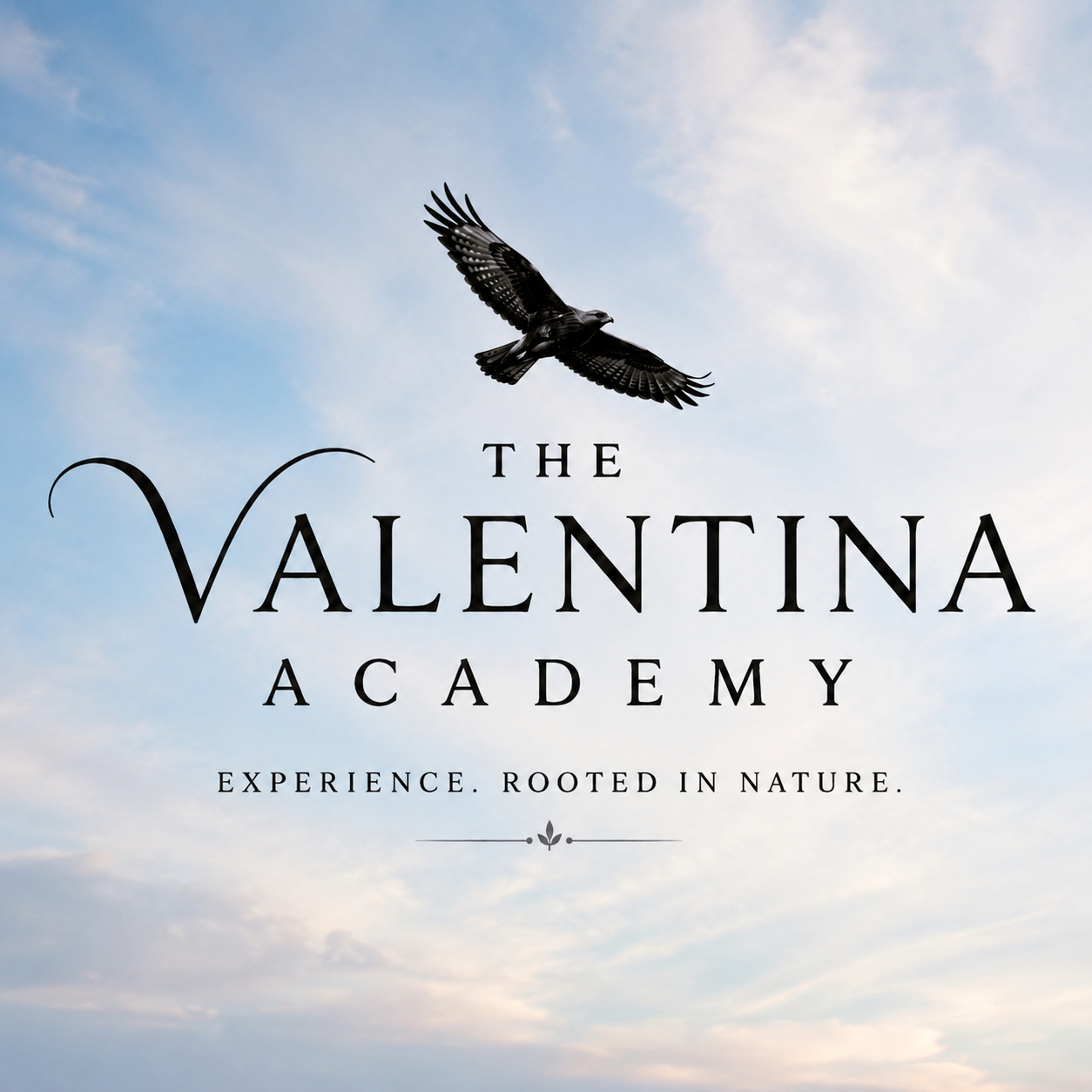The Valentina Academy, Experience. Rooted in Nature.